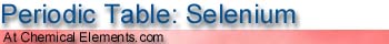 Selenium at Chemical Elements.com