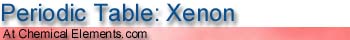 Xenon at Chemical Elements.com